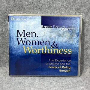 Men Women and Worthiness‎ The Experience of Shame and the Power of Being Enough